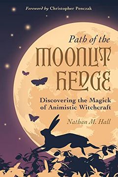 portada Path of the Moonlit Hedge: Discovering the Magick of Animistic Witchcraft (in English)