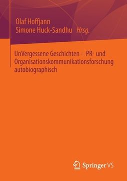 portada Unvergessene Geschichten ã¢â â pr- und Organisationskommunikationsforschung Autobiographisch (German Edition) [Soft Cover ] (in German)