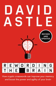 portada Rewording the Brain: How Cryptic Crosswords can Improve Your Memory and Boost the Power and Agility of Your Brain (en Inglés)