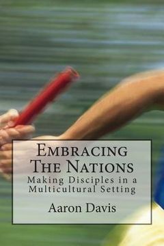 portada Embracing The Nations: Making Disciples in a Multicultural Setting (en Inglés)