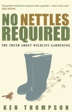 portada No Nettles Required: The Reassuring Truth About Wildlife Gardening