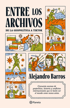 portada Entre los archivos: De la geopolítica a Tiktok