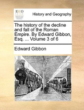 portada the history of the decline and fall of the roman empire. by edward gibbon, esq. ... volume 3 of 6