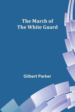 portada The March of the White Guard (in English)