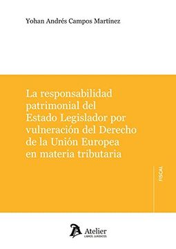 portada La Responsabilidad Patrimonial del Estado Legislador por Vulneración del Derecho de la Unión Europea en Materia Tributaria