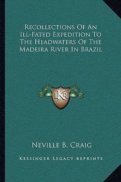 portada recollections of an ill-fated expedition to the headwaters of the madeira river in brazil