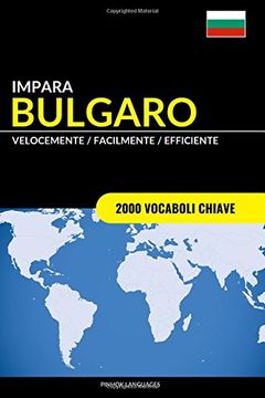 portada Impara il Bulgaro - Velocemente / Facilmente / Efficiente: 2000 Vocaboli Chiave