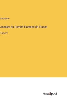 portada Annales du Comité Flamand de France: Tome 9 (en Francés)