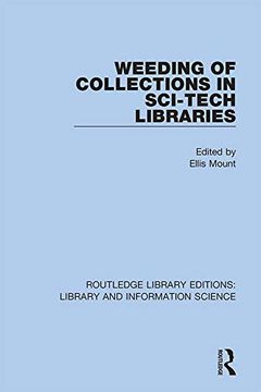 portada Weeding of Collections in Sci-Tech Libraries (Routledge Library Editions: Library and Information Science) 