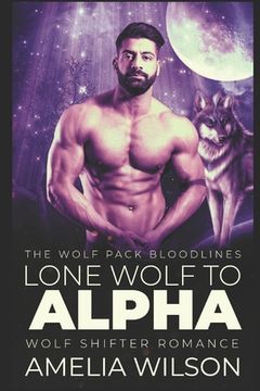 portada Lone Wolf to Alpha: Wolf Shifter Romance (en Inglés)