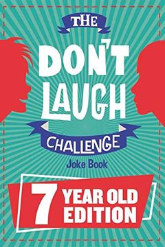 portada The Don't Laugh Challenge - 7 Year old Edition: The lol Interactive Joke Book Contest Game for Boys and Girls age 7 (en Inglés)