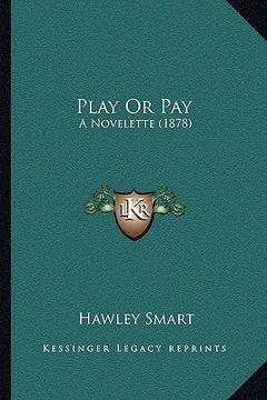 portada play or pay: a novelette (1878) (in English)