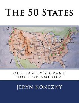 portada The 50 States: Our Family's Grand Tour of America (en Inglés)