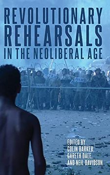 portada Revolutionary Rehearsals in the Neoliberal Age: Struggling to be Born? 