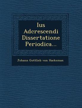 portada Ius Adcrescendi Dissertatione Periodica... (en Inglés)