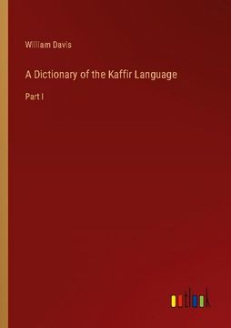 portada A Dictionary of the Kaffir Language: Part I (in English)