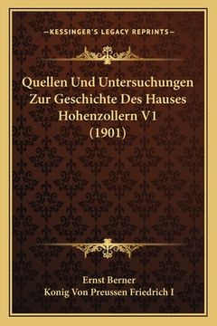 portada Quellen Und Untersuchungen Zur Geschichte Des Hauses Hohenzollern V1 (1901) (en Alemán)