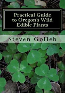 portada Practical Guide to Oregon's Wild Edible Plants: A Survival Guide (en Inglés)