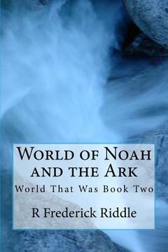 portada World of Noah and the Ark: The World That Was Book 2 (en Inglés)