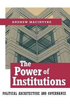 portada The Power of Institutions: Political Architecture and Governance (Cornell Studies in Political Economy) (in English)