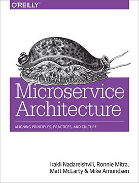 portada Microservice Architecture: Aligning Principles, Practices, and Culture