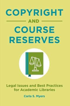 portada Copyright and Course Reserves: Legal Issues and Best Practices for Academic Libraries (en Inglés)