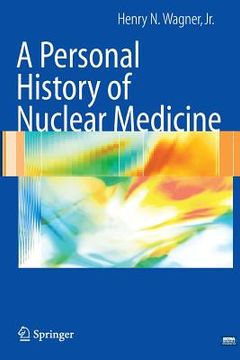 portada A Personal History of Nuclear Medicine (en Inglés)