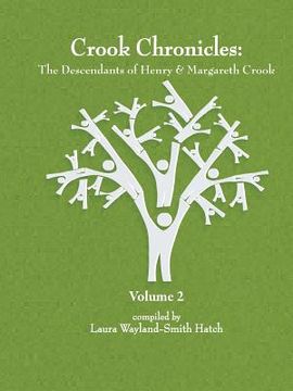 portada Crook Chronicles: The Descendants of Henry & Margareth Crook = Volume 2 (en Inglés)