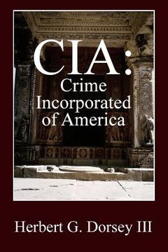 portada CIA: Crime Incorporated of America (en Inglés)