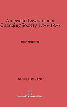 portada American Lawyers in a Changing Society, 1776-1876 (Studies in Legal History (Hardcover))