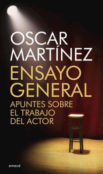 portada Ensayo General: Apuntes Sobre el Trabajo del Actor (Spanish Edition)