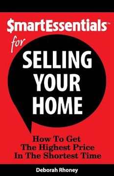 portada Smart Essentials for Selling Your Home: How to Get the Highest Price in the Shortest Time (en Inglés)