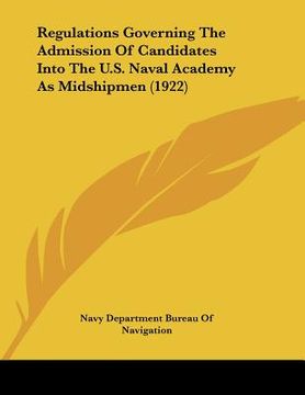 portada regulations governing the admission of candidates into the u.s. naval academy as midshipmen (1922) (en Inglés)