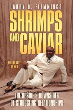 portada shrimps and caviar: the upside & downsides of struggling relationships (en Inglés)