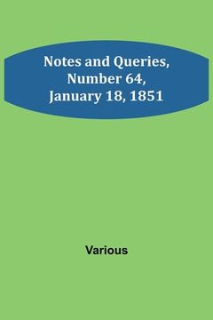 portada Notes and Queries, Number 64, January 18, 1851 (en Inglés)