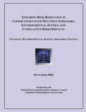 portada Ensuring Risk Reduction in Communities with Multiple Stressors: Environmental Justice and Cumulative Risk/Impacts (in English)
