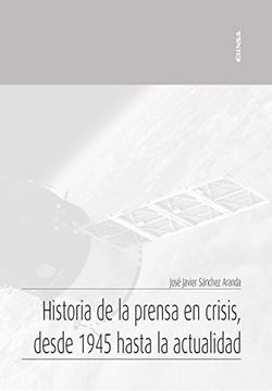 portada Historia de la Prensa en Crisis, Desde 1945 Hasta la Actualidad