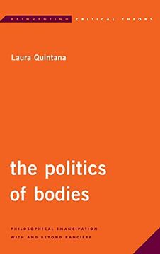 portada The Politics of Bodies: Philosophical Emancipation With and Beyond Rancière (Reinventing Critical Theory) (in English)