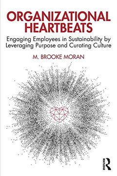 portada Organizational Heartbeats: Engaging Employees in Sustainability by Leveraging Purpose and Curating Culture (in English)