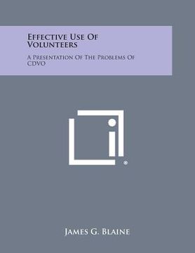 portada Effective Use of Volunteers: A Presentation of the Problems of Cdvo (en Inglés)