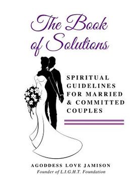 portada The Book of Solutions: Spiritual Guidelines for Married and Committed Couples (en Inglés)