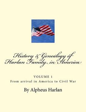 portada HISTORY AND GENEALOGY of the Harlan Family: PARTICULARLY Descendants in America (en Inglés)
