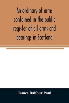 portada An ordinary of arms contained in the public register of all arms and bearings in Scotland (en Inglés)