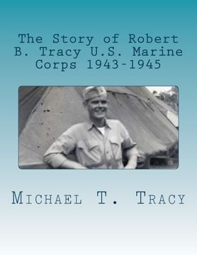 portada The Story of Robert B. Tracy U.S. Marine Corps 1943-1945