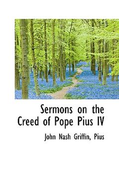 portada sermons on the creed of pope pius iv (in English)