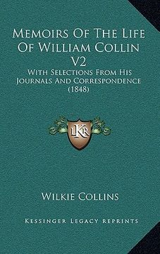 portada memoirs of the life of william collin v2: with selections from his journals and correspondence (1848) (en Inglés)