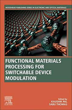 portada Functional Materials Processing for Switchable Device Modulation (Woodhead Publishing Series in Electronic and Optical Materials) (en Inglés)