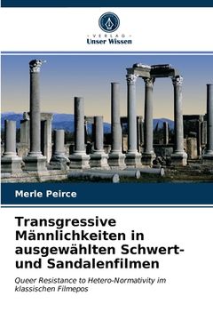 portada Transgressive Männlichkeiten in ausgewählten Schwert- und Sandalenfilmen (in German)