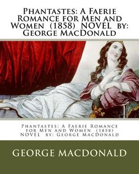 portada Phantastes: A Faerie Romance for Men and Women (1858) NOVEL by: George MacDonald (en Inglés)