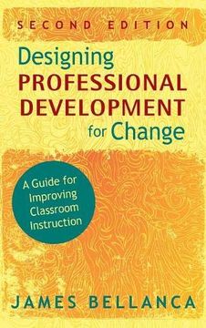 portada Designing Professional Development for Change: A Guide for Improving Classroom Instruction (en Inglés)